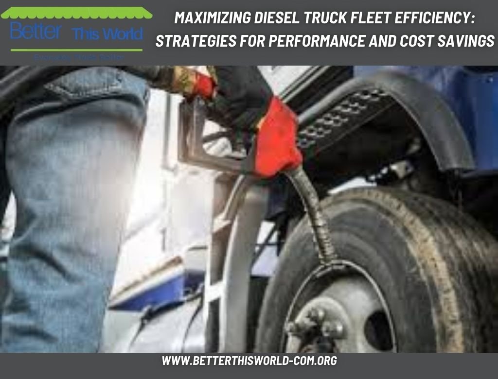 Maximizing Diesel Truck Fleet Efficiency Strategies for Performance and Cost Savings