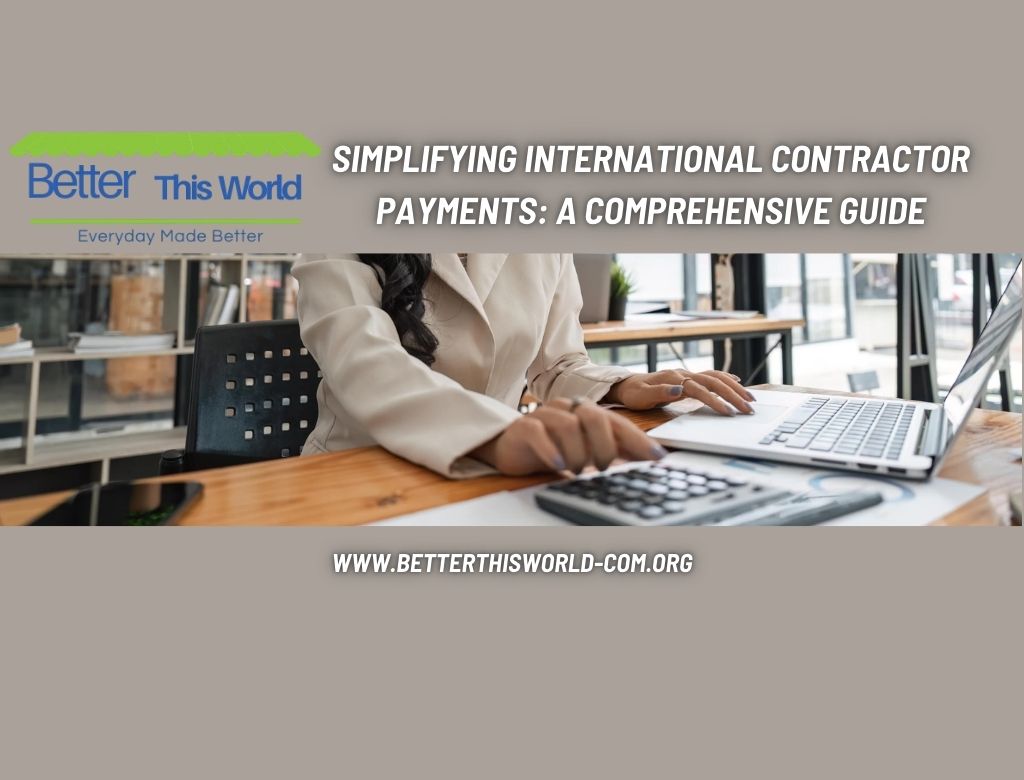 Simplifying International Contractor Payments: A Comprehensive Guide