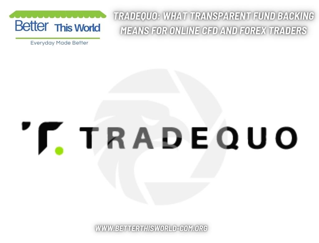 TradeQuo: What Transparent Fund Backing Means for Online CFD and Forex Traders