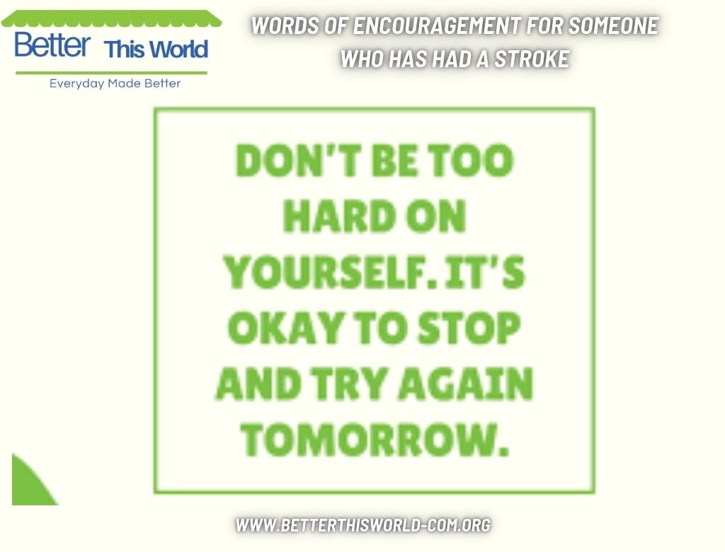 Words Of Encouragement For Someone Who Has Had A Stroke