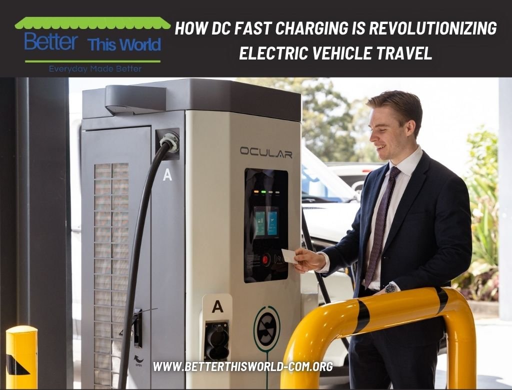 How DC Fast Charging is Revolutionizing Electric Vehicle Travel