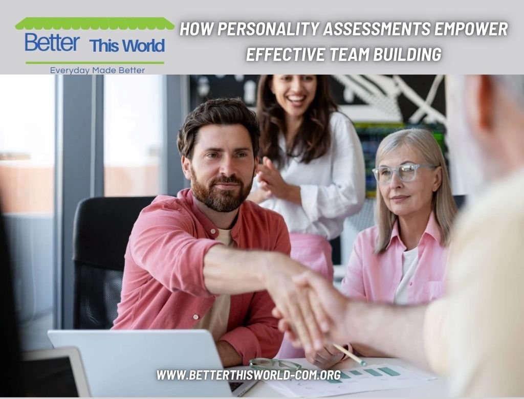 How Personality Assessments Empower Effective Team Building