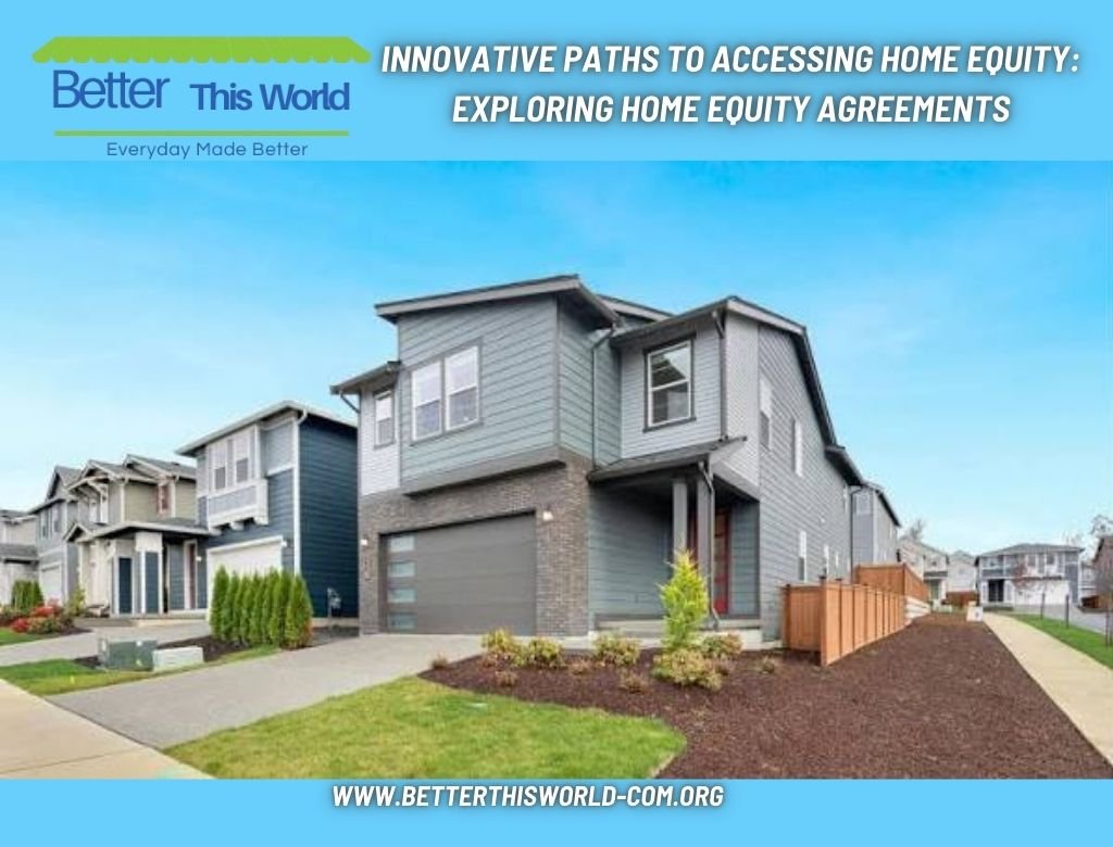 Innovative Paths to Accessing Home Equity: Exploring Home Equity Agreements