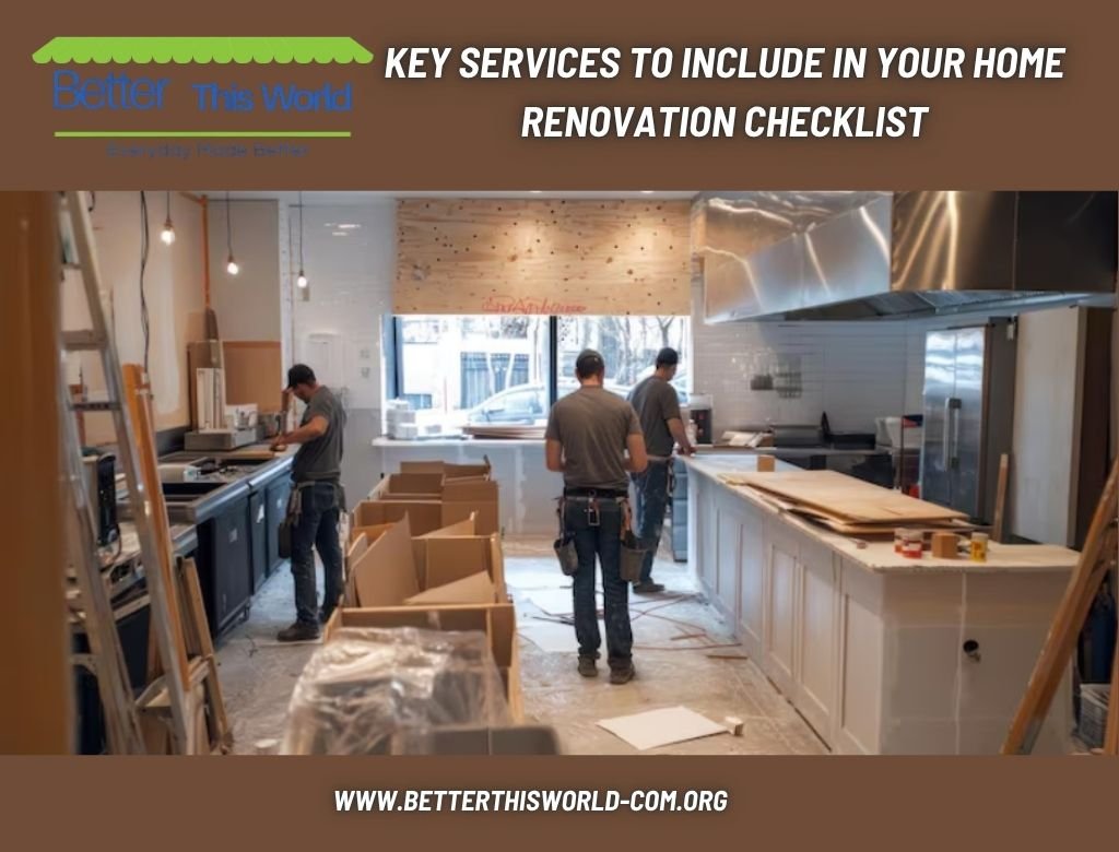 Key Services to Include in Your Home Renovation Checklist
