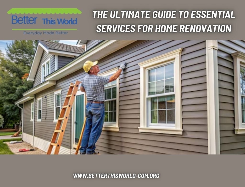 The Ultimate Guide to Essential Services for Home Renovation