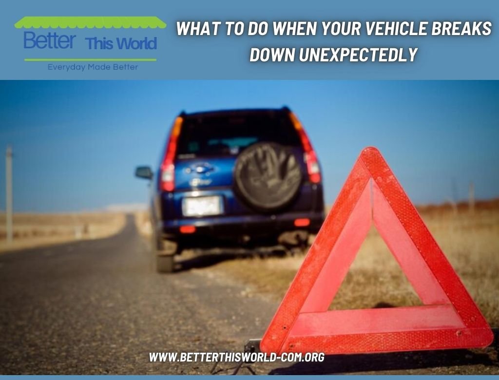 What to Do When Your Vehicle Breaks Down Unexpectedly