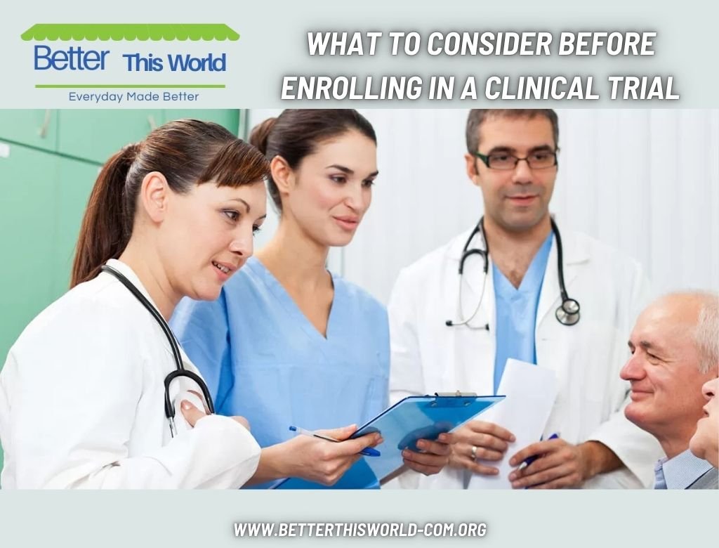 What to Consider Before Enrolling in a Clinical Trial