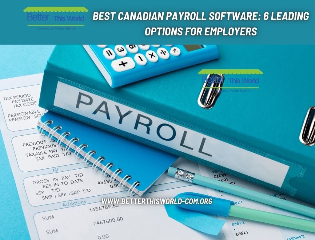Best Canadian Payroll Software: 6 Leading Options For Employers