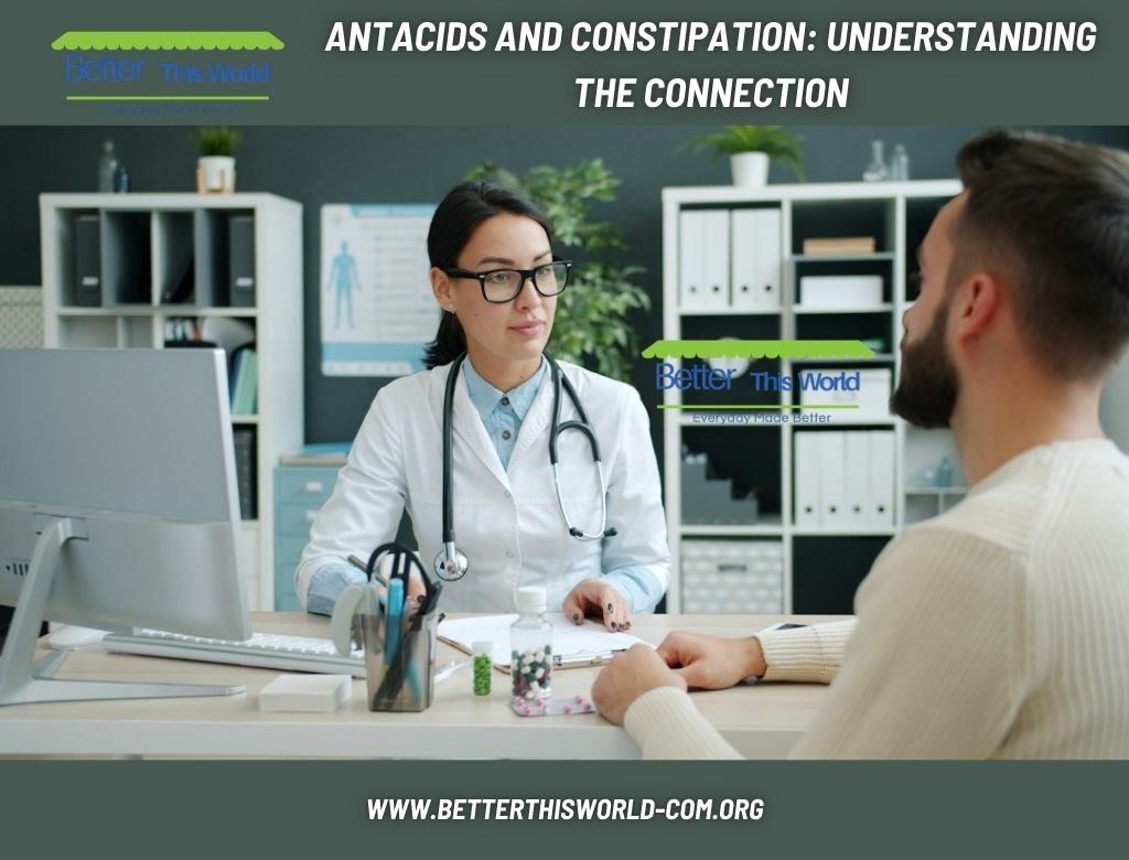 Antacids and Constipation: Understanding the Connection